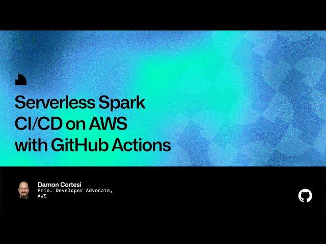 Serverless Spark CI:CD on AWS with GitHub Actions - Universe 2022