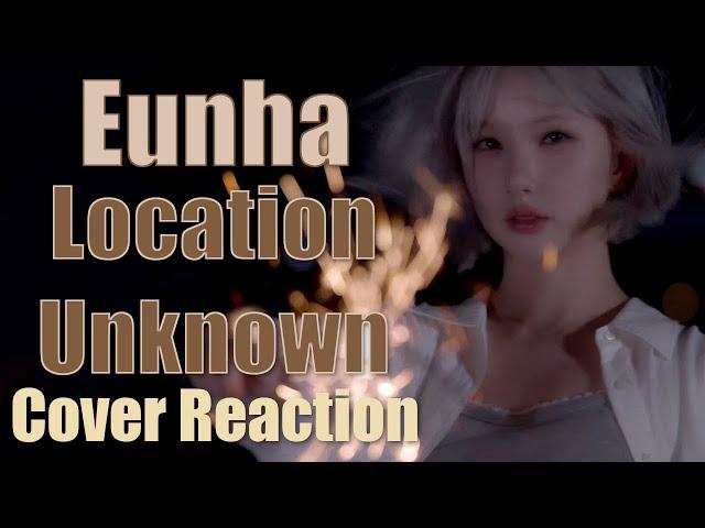 Eunha | Location Unknown (orig. by HONNE) - Cover Reaction