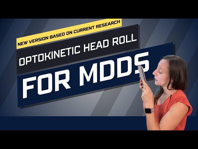 NEW Optokinetic Head Roll Exercise for MdDS - NEW VERSION based on updated research