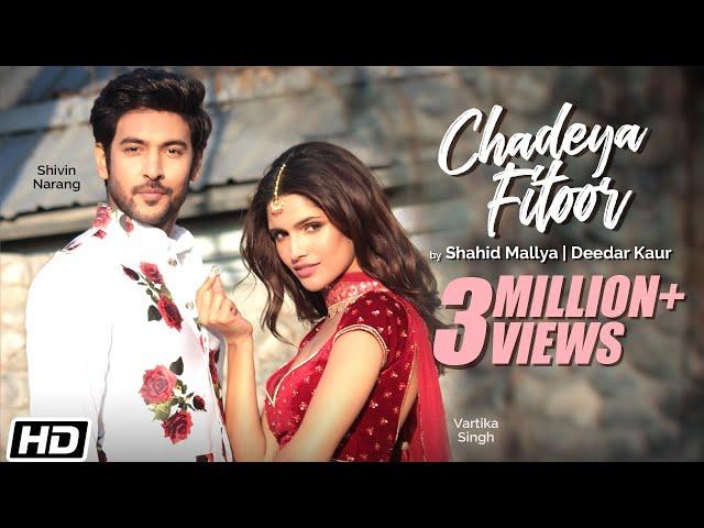 Chadeya Fitoor | Shivin Narang |Vartika Singh |Shahid Mallya|Deedar Kaur|Anurag|Goldie |Latest Songs