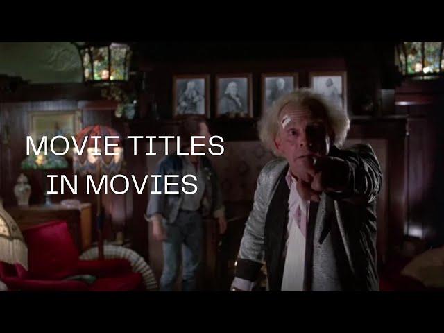 Movie Titles in Movies - Part One