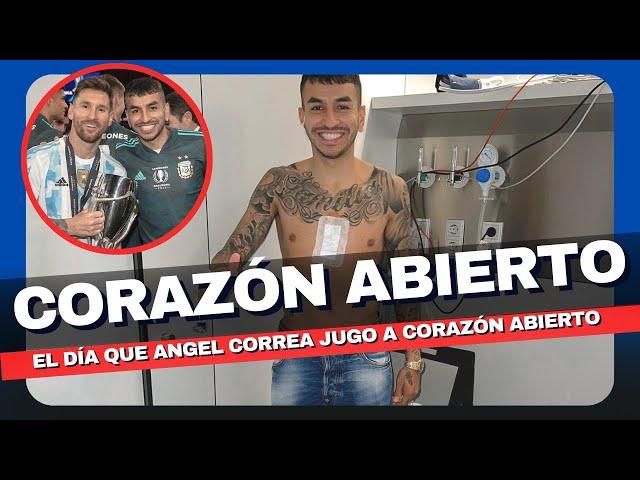 El día que Angel Correa JUGO A CORAZÓN ABIERTO  | Para tener una chance de jugar el Mundial 