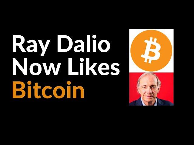 Ray Dalio Now Likes Bitcoin (Breaking News)