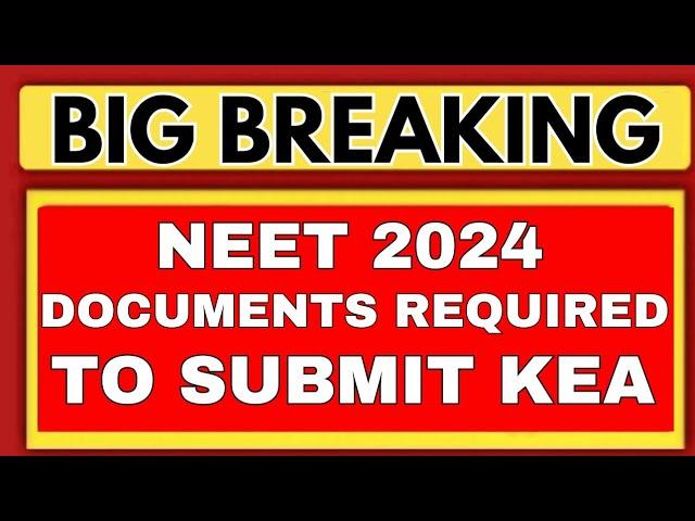 KARNATAKA NEET 2024 DOCUMENTS NEED TO SUBMIT TO KEA/KEA ANNEXURE 1&9/KARNATAKA NEET COUNSELLING 2024