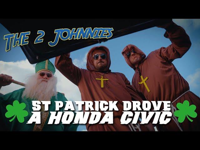 The 2 Johnnies 'St Patrick Drove A Honda Civic' (Official Video)