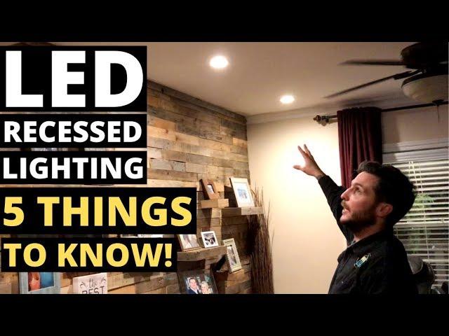 LED Recessed Lighting--5 THINGS TO KNOW!! (Can Lights/Downlights/Recessed Lights)