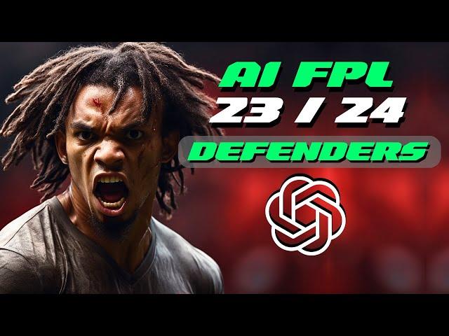 FPL 23/24 - ChatGPT FPL: Best Defender Picks