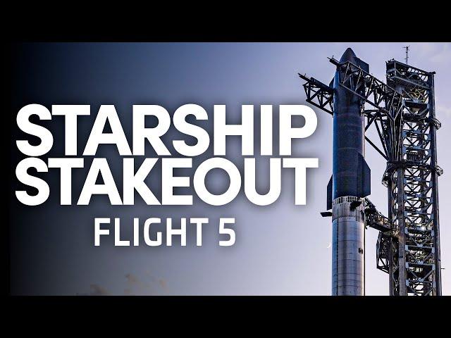 Starship Stakeout - SpaceX Launches Starship for the Fifth Time