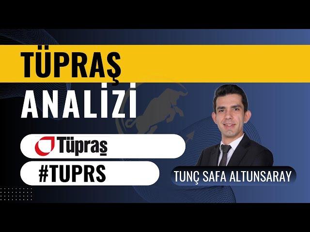 Tüpraş (#TUPRS) Hisse Analizi - Tunç Safa Altunsaray