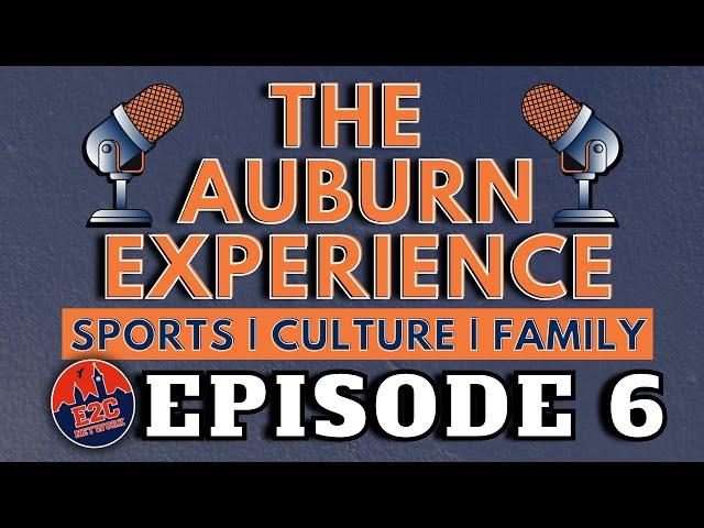 The Auburn Experience | EPISODE 6 | LIVE RECORDING