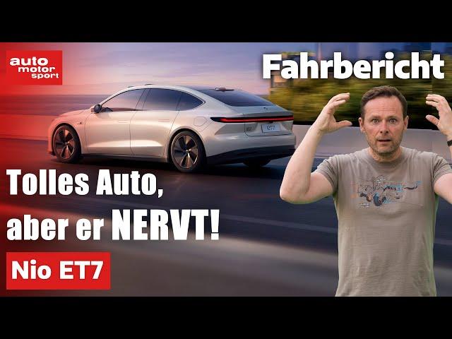 Nio ET7: Trotz starker Qualitäten nervt er Alex! - Fahrbericht | auto motor und sport