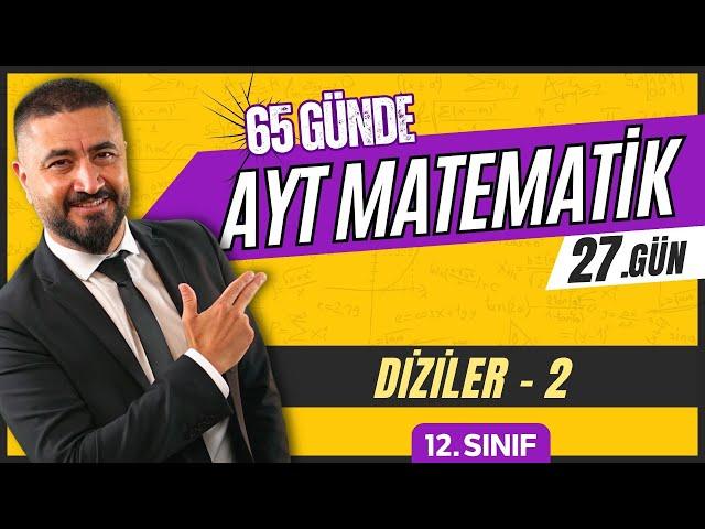 Diziler 2 | 65 Günde AYT Matematik Kampı 27.Gün | 2024 | Rehber Matematik