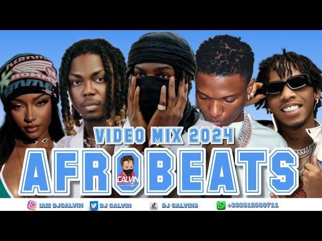 AFROBEATS VIDEO MIX 2024 l NEW VIDEO MIX 2024 l DJ CALVINl AYRA STARR,BAYANNI,KHAID,REMA,ASAKE,RUGER