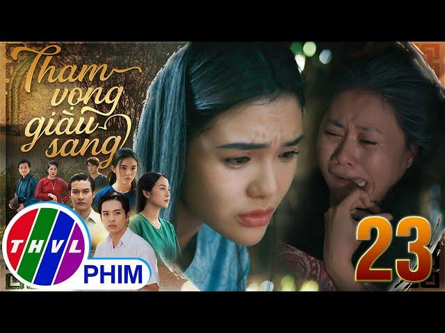 THAM VỌNG GIÀU SANG - TẬP 23[3]: Bình An hả hê khi thấy bà Mai trở nên THÂN TÀN MA DẠI