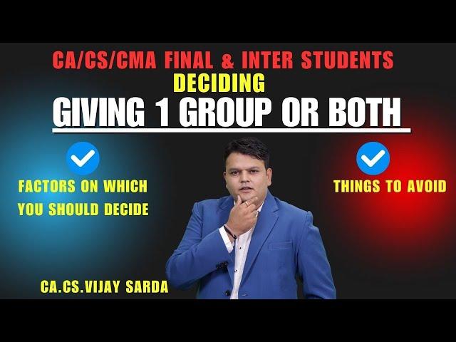 Deciding one Group or Both Group Strategy | CA/CS/CMA Students| CA Vijay Sarda