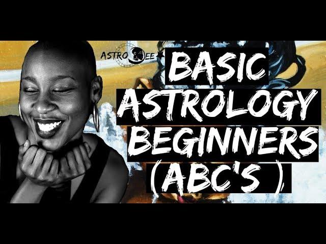 Basic Astrology for beginners (Easy as ABC) with Astro Dee