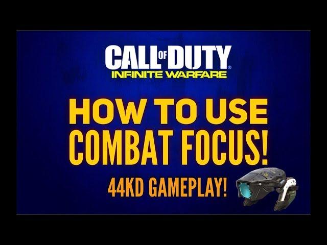 HOW TO USE COMBAT FOCUS! CALL OF DUTY INFINITE WARFARE WARFIGHTER RIG! 44KD GAMEPLAY!