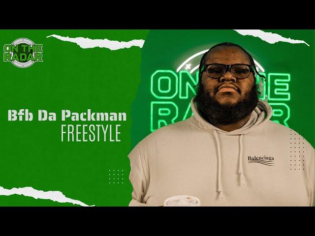 The BFB Da Packman "On The Radar" Freestyle