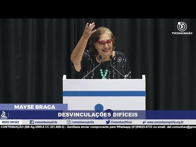 Mayse Braga | DESVINCULAÇÕES DIFÍCEIS (PALESTRA ESPÍRITA)