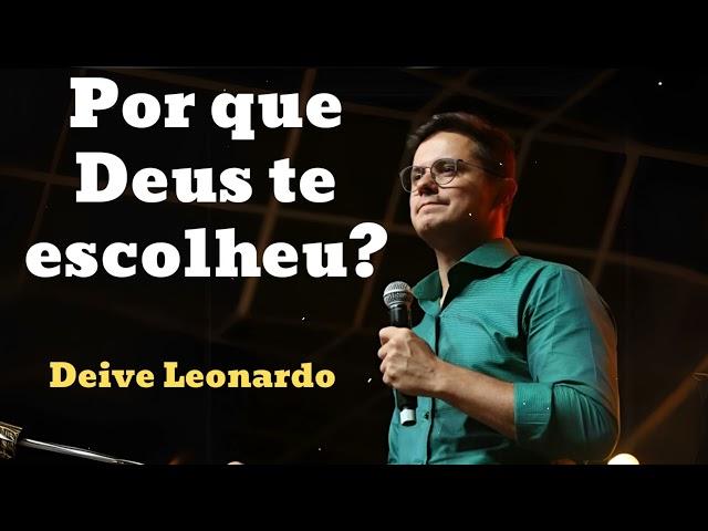 Por que Deus te escolheu? - Deive Leonardo Massage