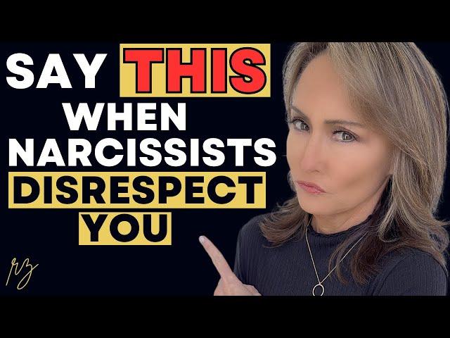 How to Respond to Narcissists When They Disrespect You