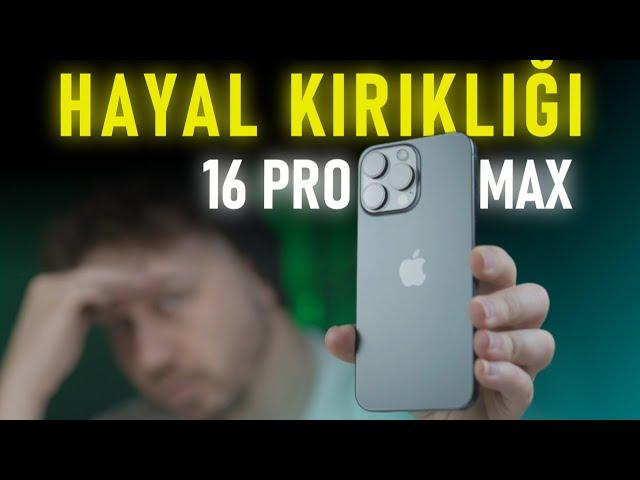 HAYAL KIRIKLIĞI - iPHONE 16 PRO MAX TÜM DENEYİMLERİM