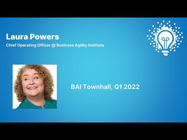 Townhall Update on Business Agility Institute | Laura Powers (COO @BusinessAgilityInstitute)