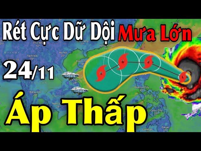 Rét Cực Dữ Dội Mưa Lớn Áp Thấp | Dự Báo thời tiết ngày 24/11 | thời tiết 10 ngày tới