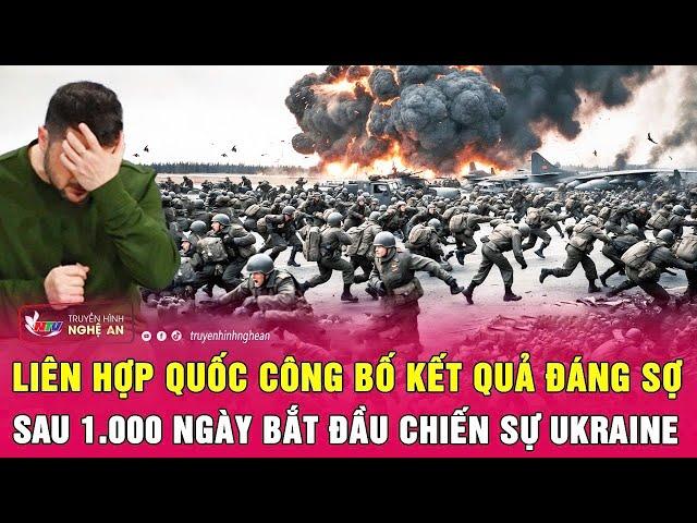 Liên hợp quốc công bố kết quả đáng sợ sau 1.000 ngày bắt đầu chiến sự Ukraine