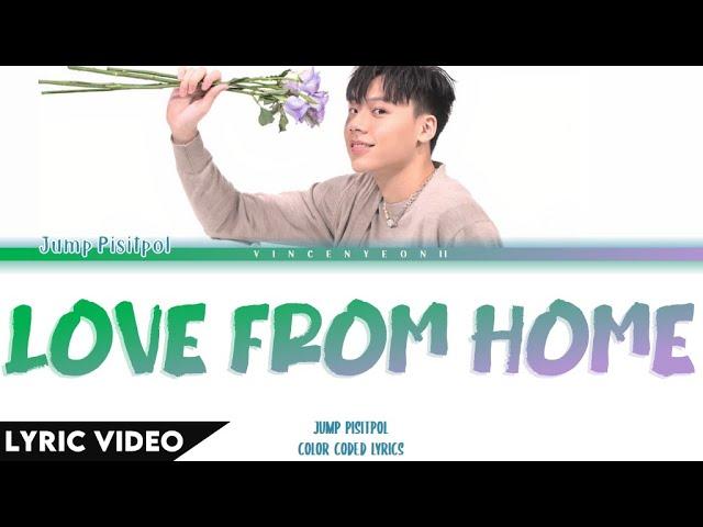 Jump Pisitpol - Love From Home l (Thai/Rom/Eng) Lyric Video