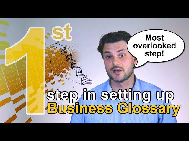 1st Step in Setting Up a Business Glossary #businessglossary