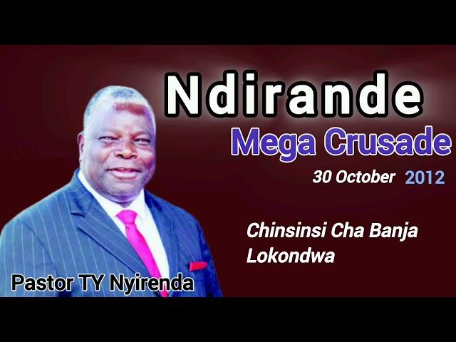 CHINSINSI CHA BANJA LOKONDWA - Pastor TY Nyirenda// Ndirande Mega Crusade