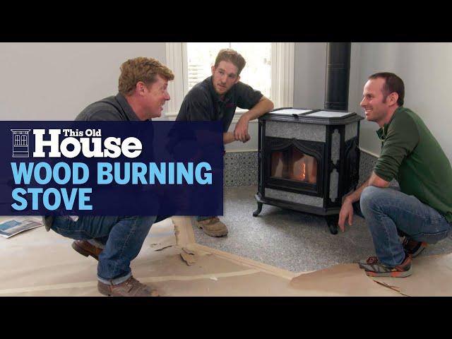 How to Install a Wood Burning Stove | This Old House