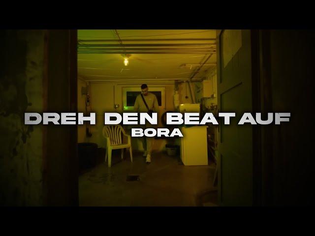 BORA - DREH DEN BEAT AUF (OFFICAL VIDEO)