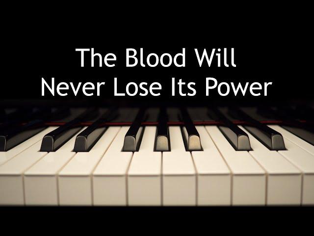 The Blood Will Never Lose Its Power - piano instrumental hymn with lyrics