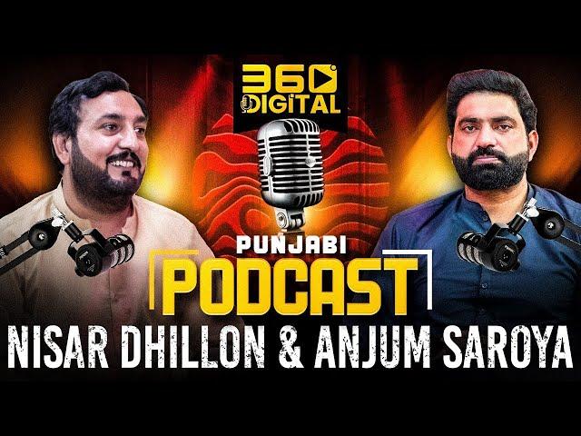 Punjabi PODCAST || Nasir Dhillon Podcast With Anjum Saroya || #360digital