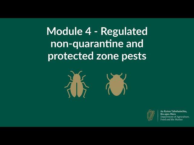 Module 4 - Regulated Non-Quarantine and Protected Zone Pests