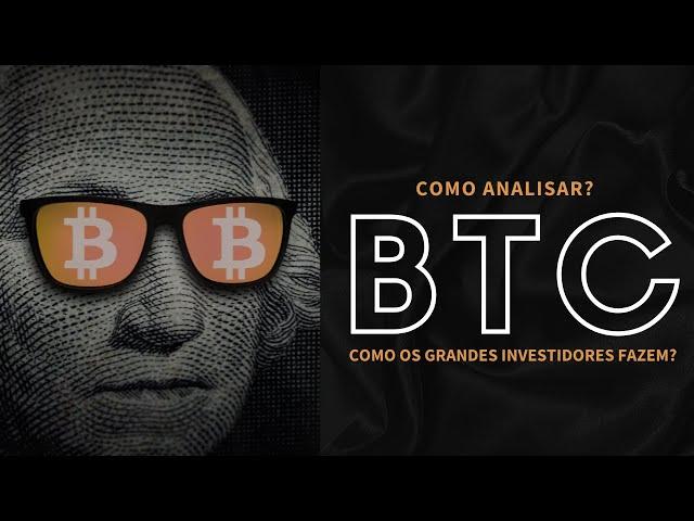 COMO ANALISAR BITCOIN? COMO OS GRANDES INVESTIDORES COMPRAM BITCOINS?