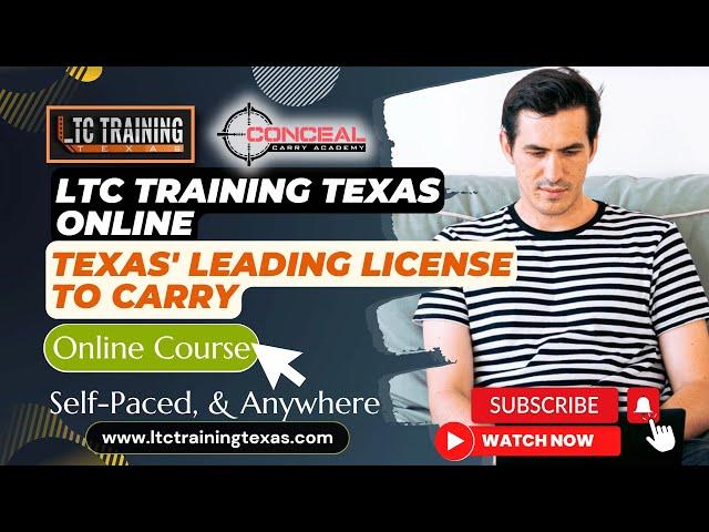 LTC Training Texas Online - Texas' Leading License to Carry Online Class - Self-Paced, & Anywhere