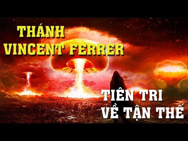 THÁNH VINCENT FERRER TIÊN TRI VỀ TẬN THẾ