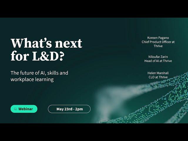 What's next for L&D? The future of AI, skills and workplace learning