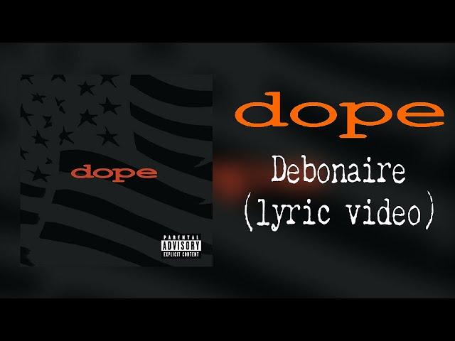 Dope - Debonaire (lyric video)