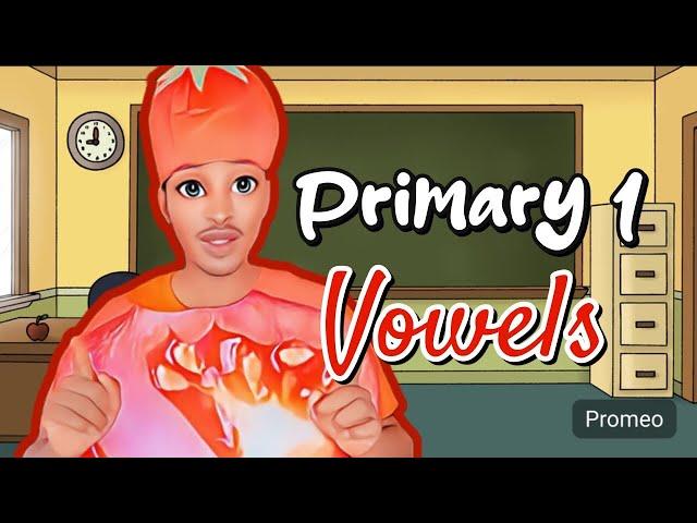 Primary 1 - Unit 2 At School - Lesson 6 - Vowels