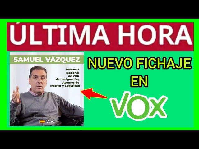 #ÚLTIMAHORA - VOX FICHA A SAMUEL VÁZQUEZ COMO PORTAVOZ