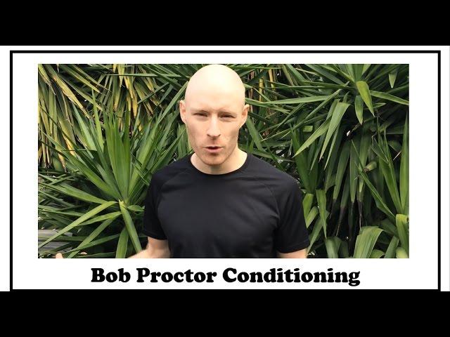 Bob Proctor Conditioning