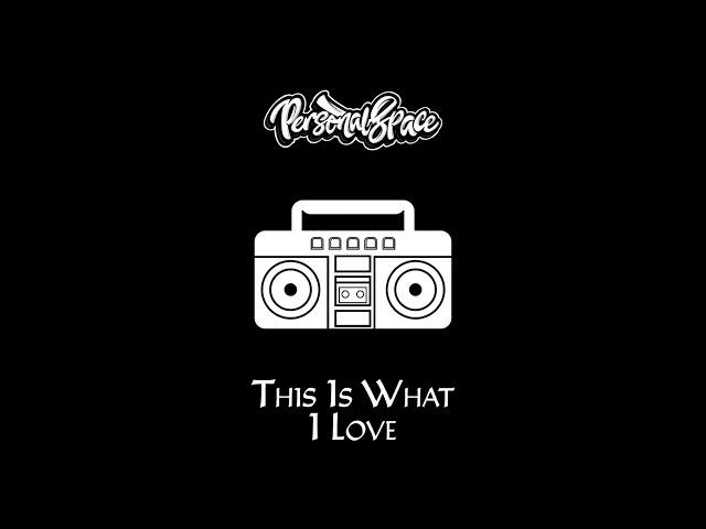 Personal Space - "This is what i love" (Prod Daniel Raymxnd)