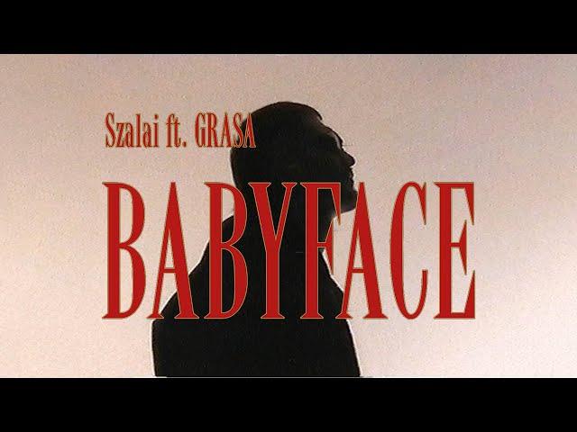 Szalai - Babyface ft. GRASA