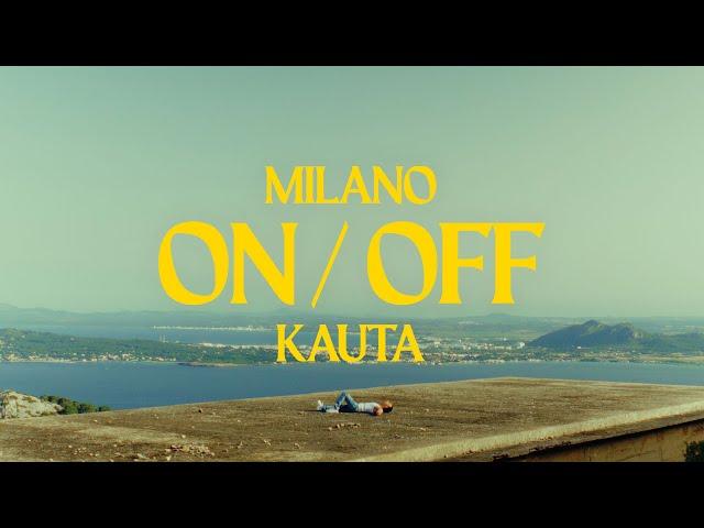 Milano x Kauta - On/Off [Official Video]