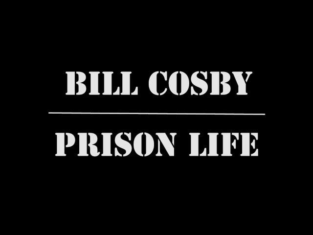 Bill Cosby: Prison Life