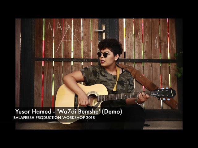 Workshop Demos - Yusor 'Wa7di Bemshe'